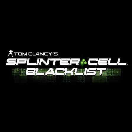 TOM CLANCY&rsquo;S SPLINTER CELL: BLACKLIST